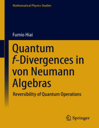 Fumio Hiai [Fumio Hiai] — Quantum f-Divergences in von Neumann Algebras