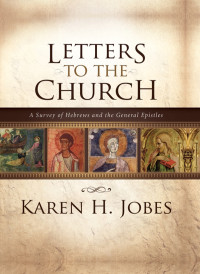 Karen H. Jobes; — Letters to the Church