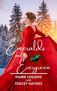Marie Higgins & Stacey Haynes — Emeralds and Evergreen (Gems of the West Book 4)