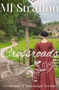 MJ Stratton — Crossroads: A Collection of Austenesque Novellas