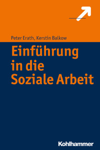 Erath, Peter., Balkow, Kerstin. — Einführung in die Soziale Arbeit