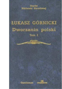 Łukasz Górnicki — Dworzanin polski