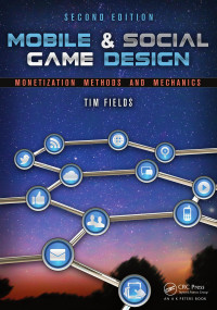 Fields, Tim; Cotton, Brandon — Mobile & Social Game Design