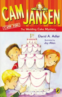 David Adler — Cam Jansen and the Wedding Cake Mystery