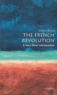 William Doyle — The French Revolution: A Very Short Introduction