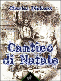 Charles Dickens [Dickens, Charles] — Cantico Di Natale