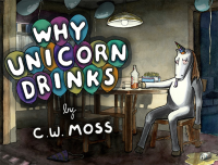 Moss, C.W. — Why Unicorn Drinks