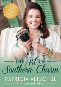 Patricia Altschul [Altschul, Patricia with Davis, Deborah] — The Art of Southern Charm