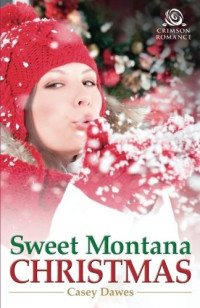 Casey Dawes [Dawes, Casey] — Sweet Montana Christmas