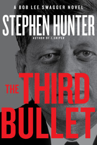 Stephen Hunter — The Third Bullet