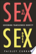 Paisley Currah — Sex Is as Sex Does: Governing Transgender Identity