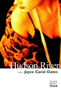 Oates Joyce Carol [Oates Joyce Carol] — Hudson River