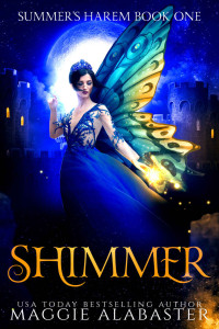Maggie Alabaster — Shimmer: A reverse harem fantasy romance (Summer's Harem second edition Book 1)