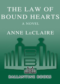 Anne Leclaire — The Law of Bound Hearts