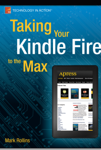 Mark Rollins — Taking Your Kindle Fire to the Max