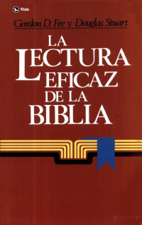 Gordon D. Fee & Douglas Stuart — Hermenéutica - La Lectura Eficaz de la Biblia