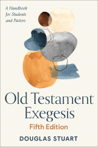 Douglas Stuart; — Old Testament Exegesis, Fifth Edition