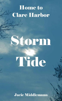 Jacie Middlemann — Storm Tide (Home to Clare Harbor Book 8)