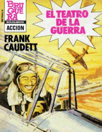 Frank Caudett — El teatro de la guerra