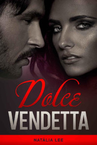 Natália Lee — Dolce Vendetta (Italian Edition)