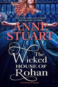 Anne Stuart — The Wicked House of Rohan (The House of Rohan)