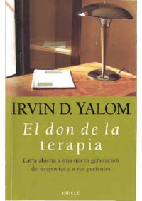 IRVIN D. YALOM — EL DON DE LA TERAPIA