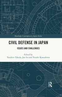 Yasuhiro Takeda;Jun Ito;Yusuke Kawashima; & Jun Ito & Yusuke Kawashima — Civil Defense in Japan