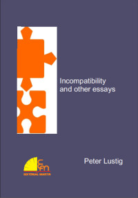 Peter Lustig — Incompatibility and other essays