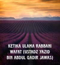 Zainudin — Ketika Ulama Rabbani Wafat (Ustadz Yazid bin Abdul Qadir Jawas)