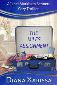 Diana Xarissa — The Miles Assignment (A Janet Markham Bennett Cozy Thriller Book 13)