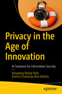 Ranadeep Reddy Palle, Krishna Chaitanya Rao Kathala — Privacy in the Age of Innovation: AI Solutions for Information Security