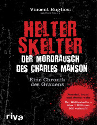 Vincent Bugliosi — Helter Skelter - Der Mordrausch des Charles Manson
