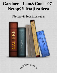 Netopýři létají za šera — Gardner - Lam&Cool - 07 - Netopýři létají za šera