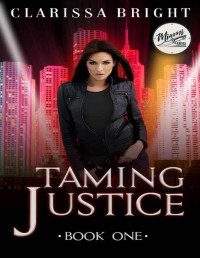 Clarissa Bright — Taming Justice (Miami Knives Book 1)