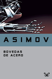 Isaac Asimov — Bóvedas de acero