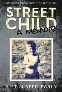 Justin Reed Early [Early, Justin Reed] — Streed Child: A Memoir