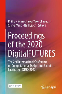 Philip F. Yuan , Jiawei Yao , Chao Yan , Xiang Wang , Neil Leach — Proceedings of the 2020 DigitalFUTURES