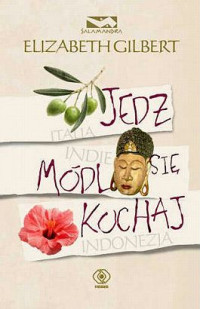 Jedz, módl się, kochaj — Gilbert Elizabeth