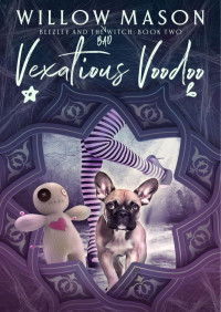 Willow Mason — Vexatious voodoo (Beezley and the witch 2)