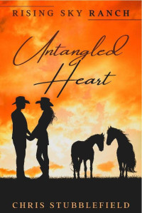 Chris Stubblefield [Stubblefield, Chris] — Untangled Heart (Rising Sky Ranch 05)