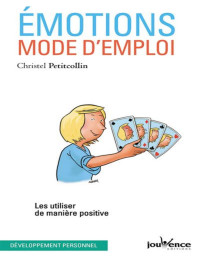 Christel Petitcollin — Émotions, mode d'emploi