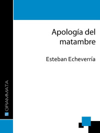 Esteban Echeverría — Apología del matambre