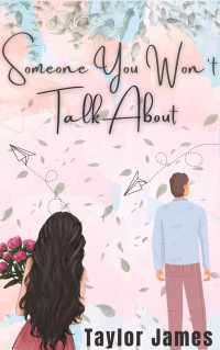 Taylor James — Someone You Won't Talk About (Rose Hills Book 1)