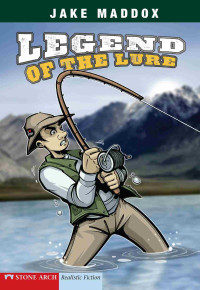 Jake Maddox — Legend of the Lure