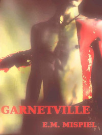 E.M. Mispiel — Garnetville