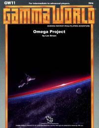 Les Braun — Omega Project: Gamma World Science Fantasy Role-Playing Adventure (GM11) TSR# 7514