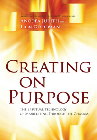 Anodea Judith, Ph. D. — Creating on Purpose