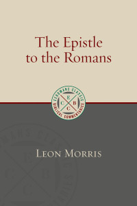 Leon Morris; — The Epistle to the Romans