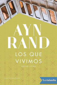 Ayn Rand — Los que vivimos