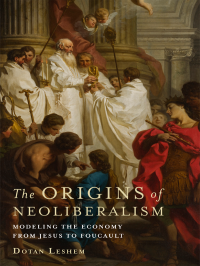 Dotan Leshem — The Origins of Neoliberalism